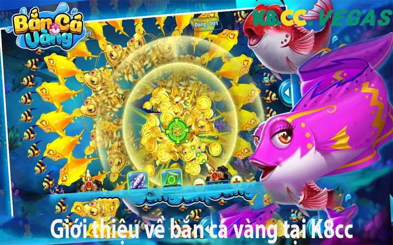 Bắn Cá Vàng – Siêu Phẩm Săn Cá Ăn Xu Đỉnh Cao! Giới thiệu về bắn cá vàng tại K8cc